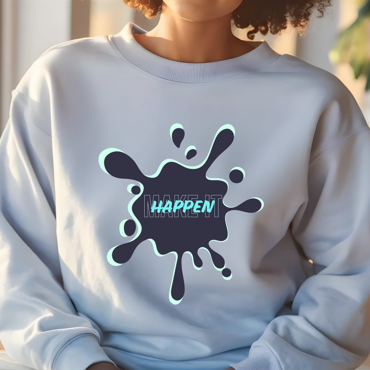 Women's Make it Happen Sweatshirt