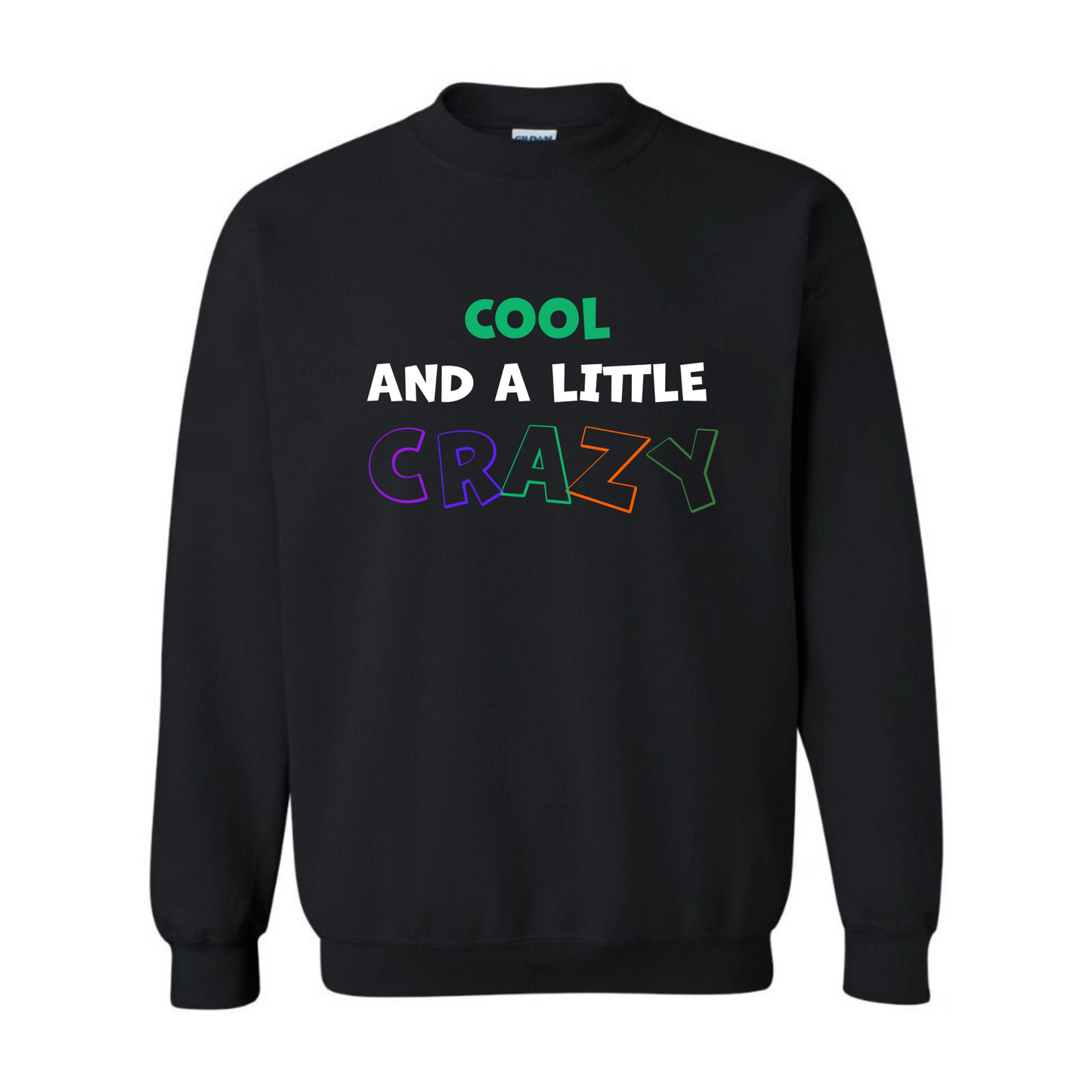 Women's Cool and a Little Crazy Sweatshirt - White