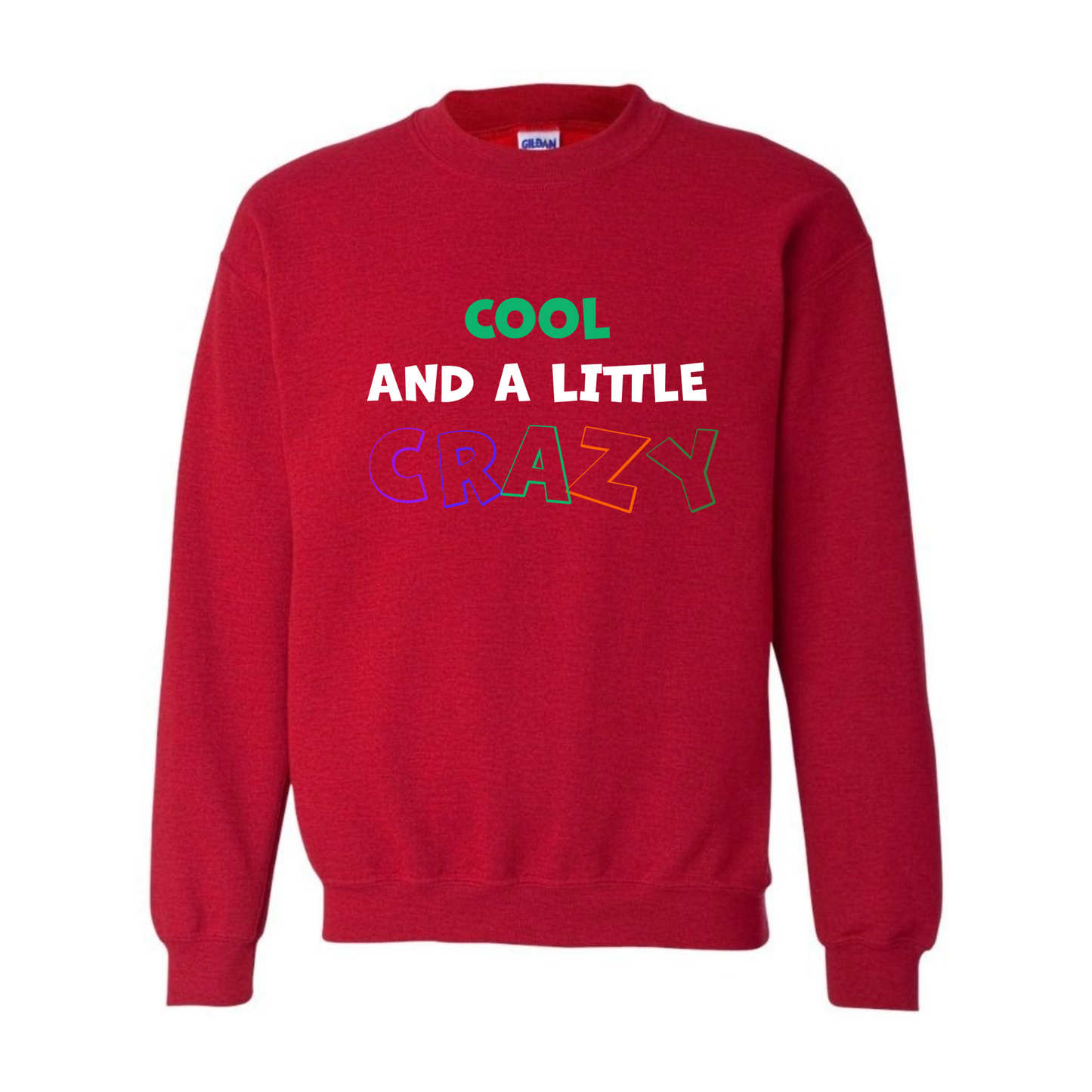 Women's Cool and a Little Crazy Sweatshirt - White