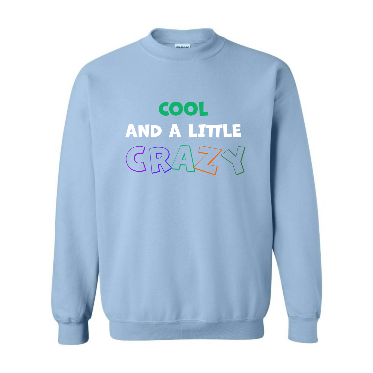 Women's Cool and a Little Crazy Sweatshirt - White