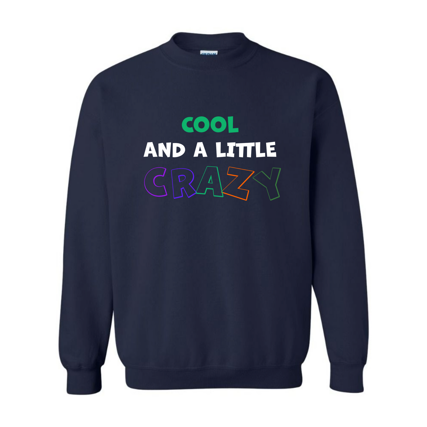 Women's Cool and a Little Crazy Sweatshirt - White