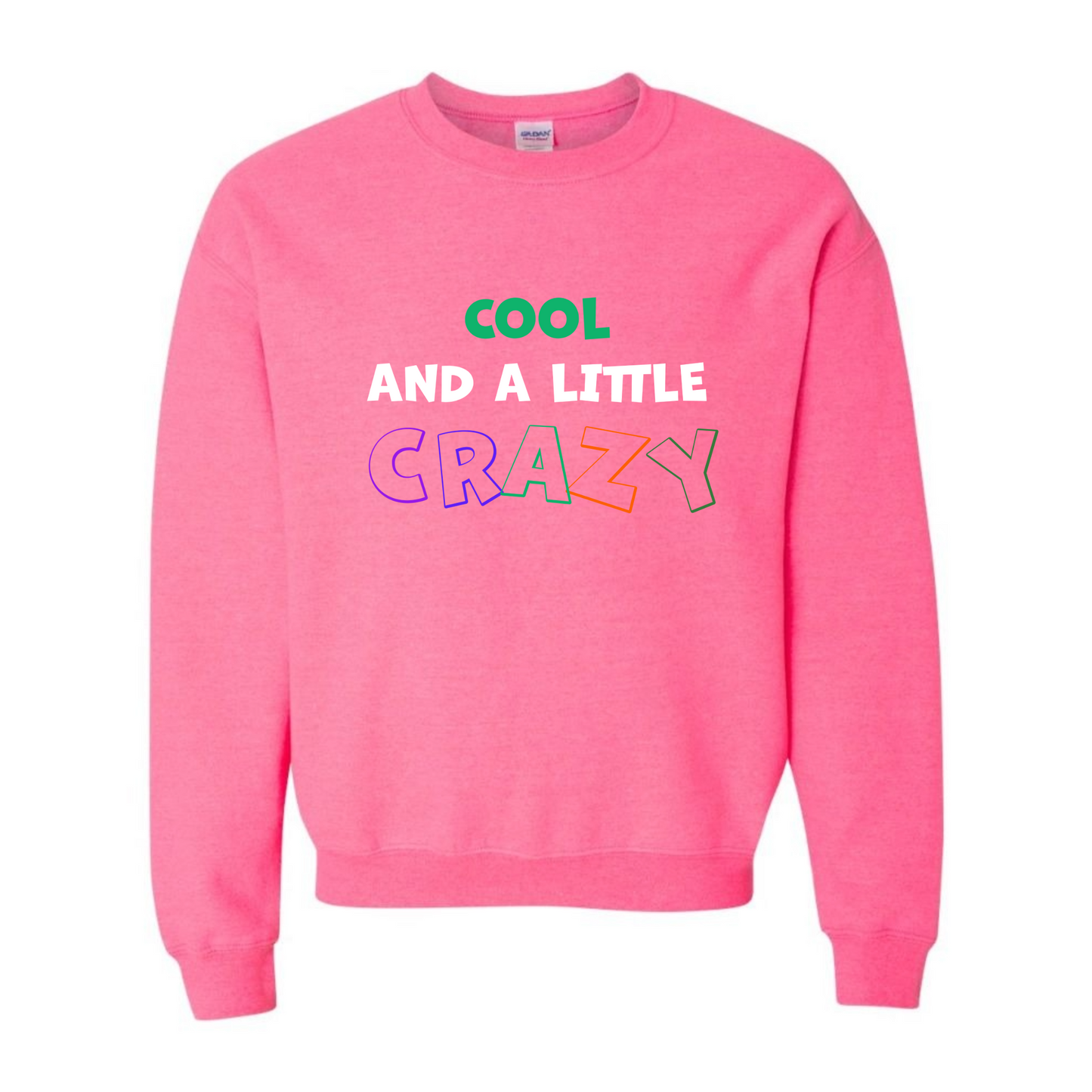 Women's Cool and a Little Crazy Sweatshirt - White