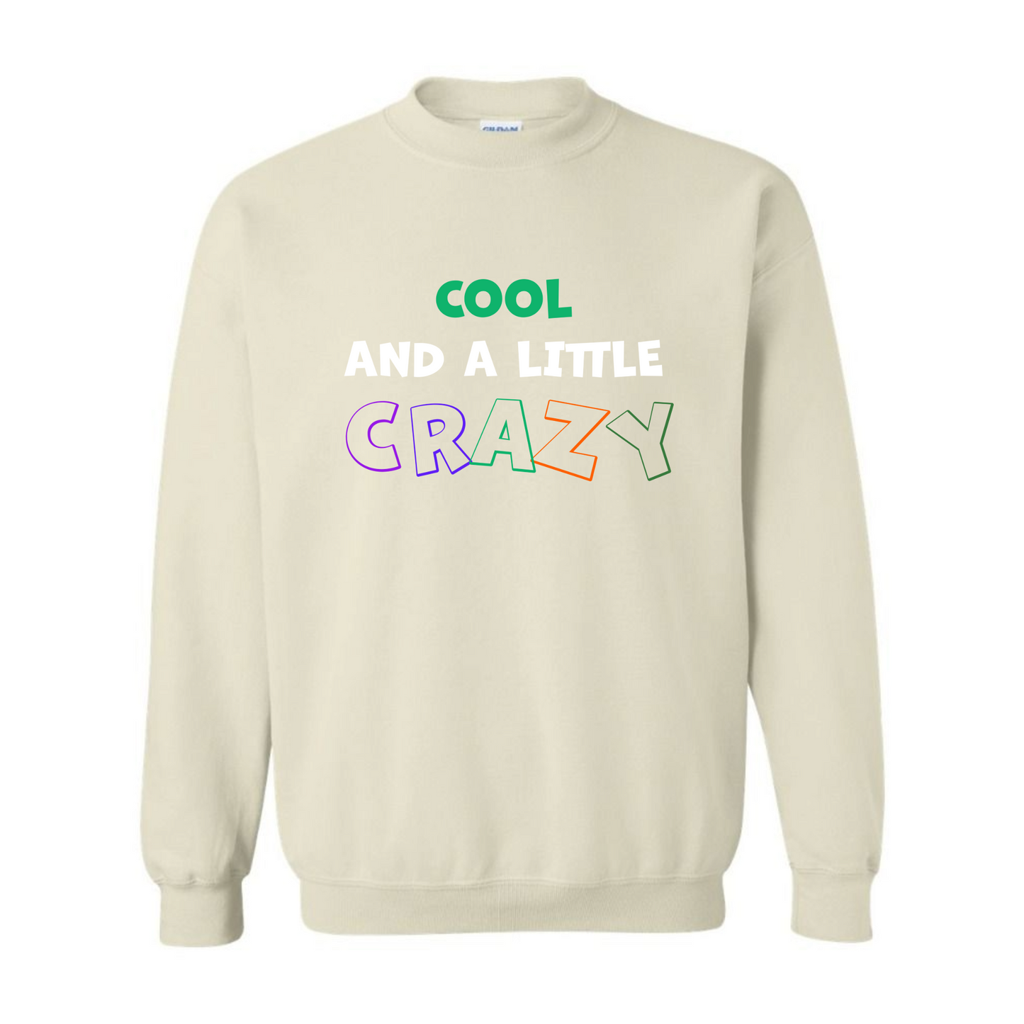 Women's Cool and a Little Crazy Sweatshirt - White