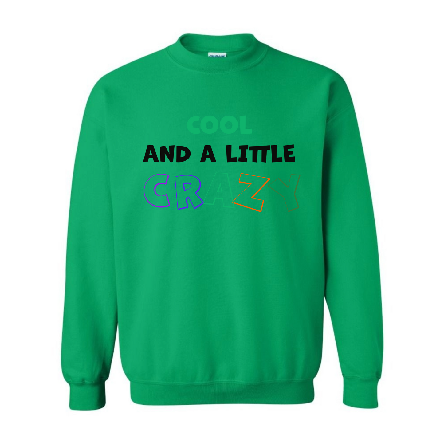 Women's Cool and a Little Crazy Sweatshirt - Black