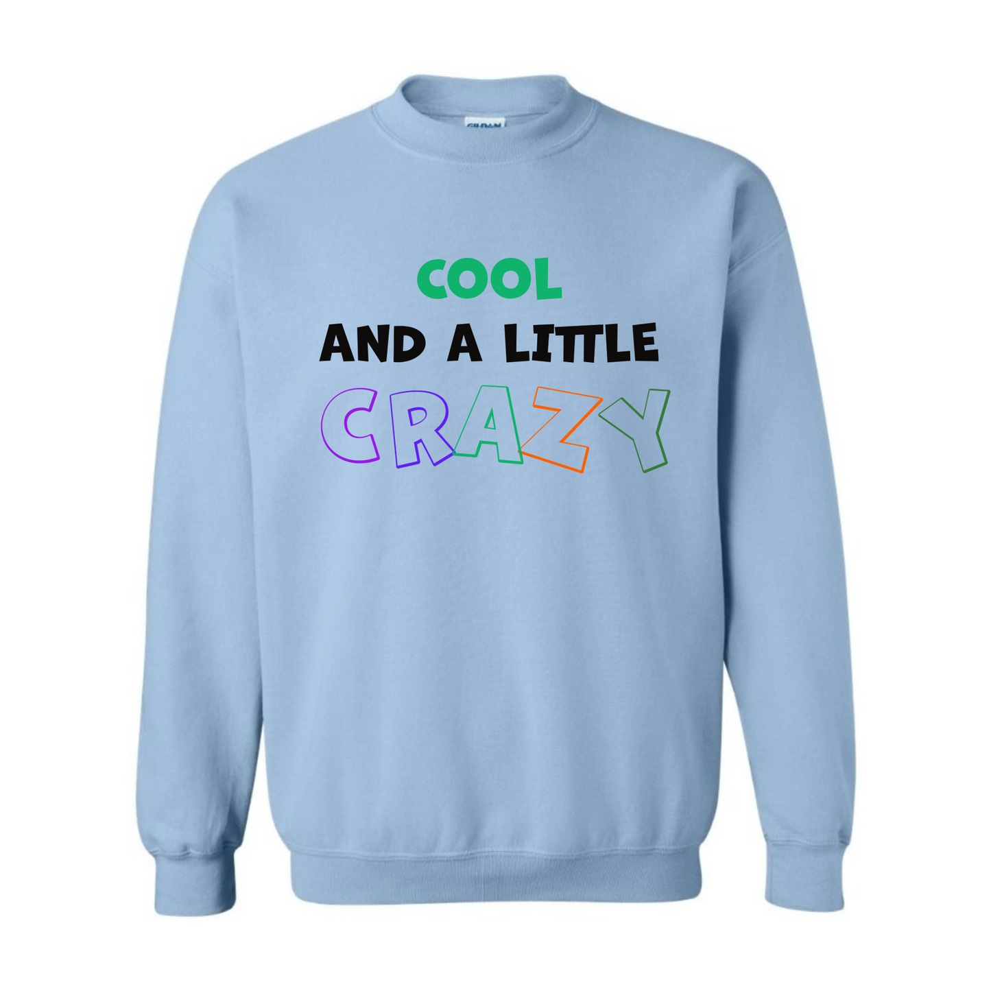 Women's Cool and a Little Crazy Sweatshirt - Black