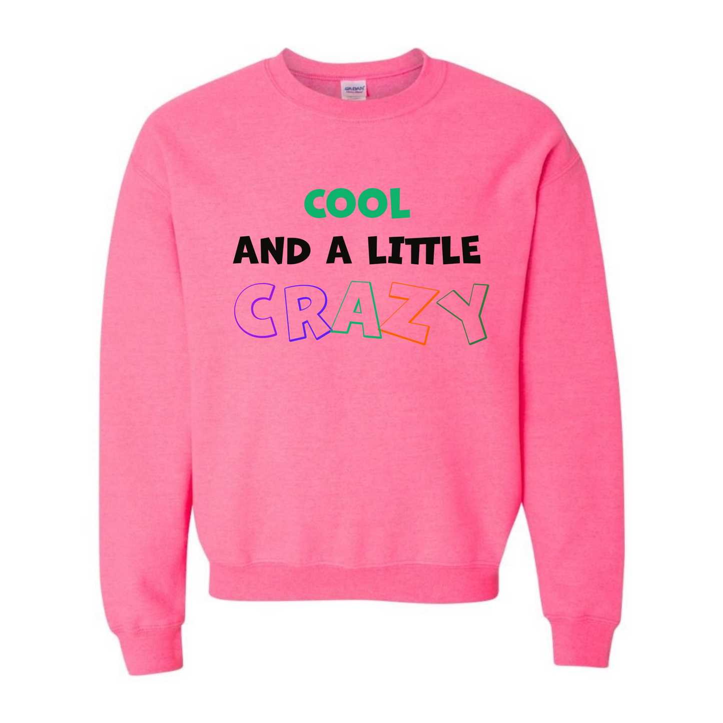 Women's Cool and a Little Crazy Sweatshirt - Black